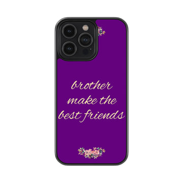 Brother Make the Best Friends Glossy Metal Case
