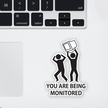 You're Being Monitored