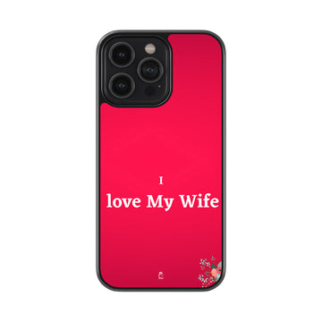 I Love My Wife Glossy Metal Case