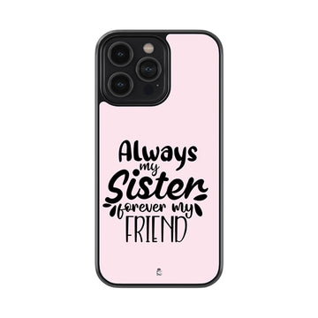 Always My Sister Forever My Friend Glossy Metal Case