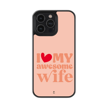 I Love My Awesome Wife Glossy Metal Case