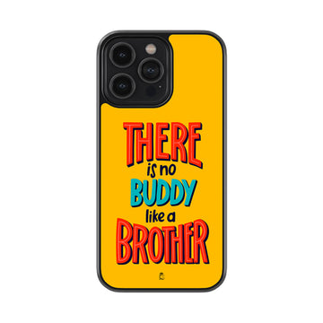 There is No Buddy Like a Brother glossy metal case