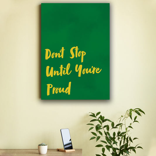 Don't Stop Until You're Proud Poster