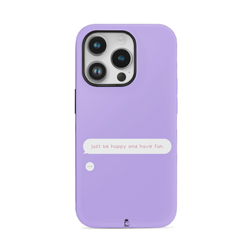 Be Happy and have Fun Flexible Soft Silicone Case