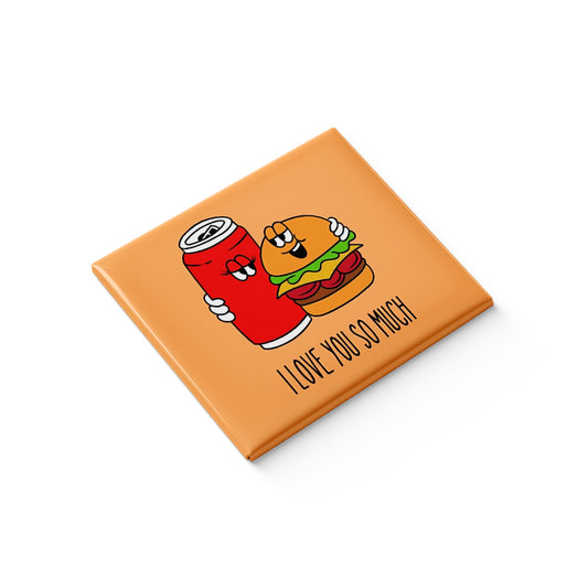 I Love You So Much Fridge Magnet