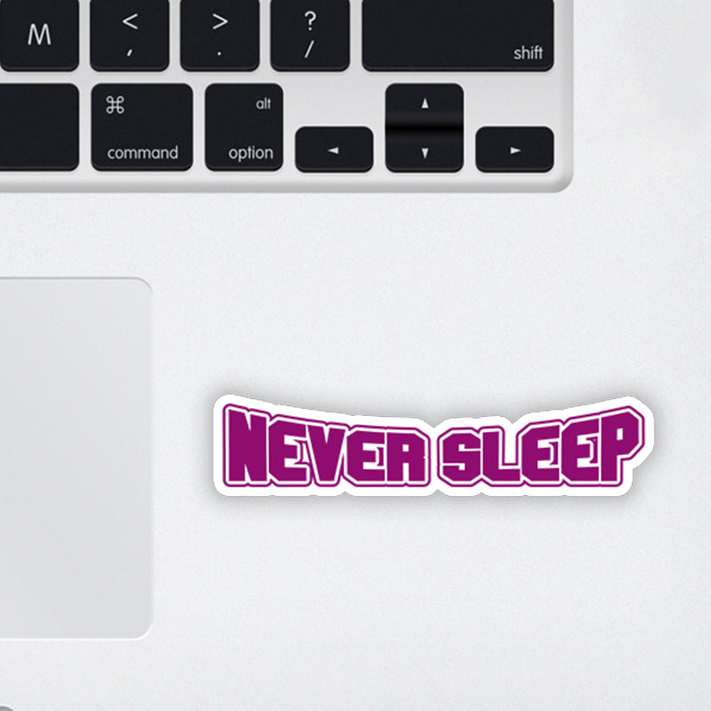 Never Sleep Laptop Sticker