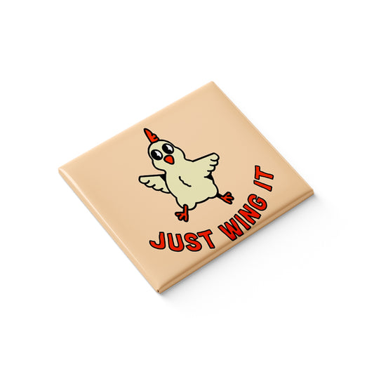 Just Wing It Fridge Magnet