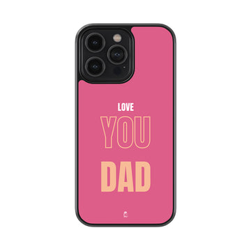 Love You Dad Glossy Metal Case