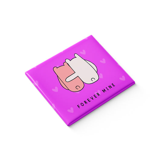 Forever Mine Fridge Magnet