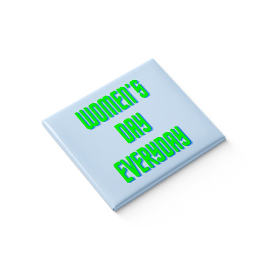 Women's Day Everyday Fridge Magnet