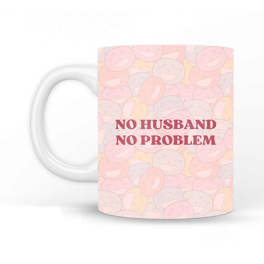 No Husband No Problem Coffee Mug