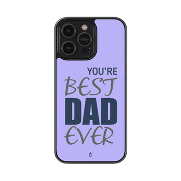 You're Best Dad Ever Glossy Metal Case
