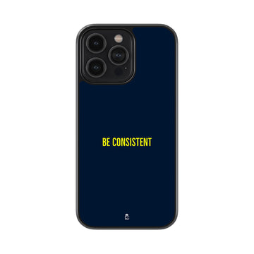 Be Consistent Glossy Metal Case