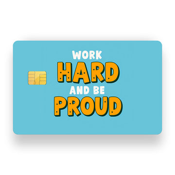 Work Hard and Be Proud Debit Card Skin
