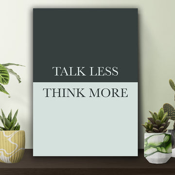 Talk Less Think More Poster