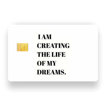 Creating the life of my Dreams Debit Card Skin