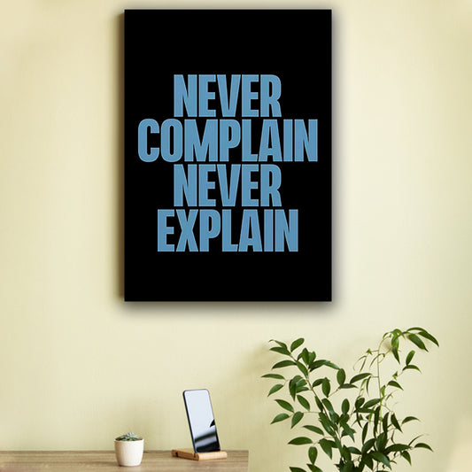 Never Complain Never Explain Poster