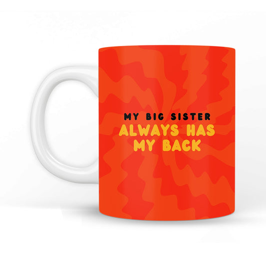 My Big Sister Always Has My Back Coffee Mug