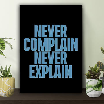 Never Complain Never Explain Poster