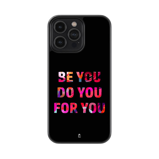 Be You, Do You ,For You Glossy Metal Case