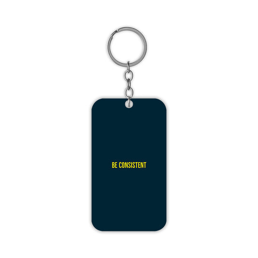 Be Consitent Keychain