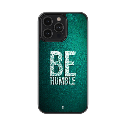 Be Humble Glossy Metal Case
