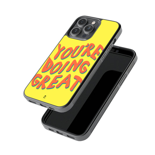 Your'e Doing Great Glass Case
