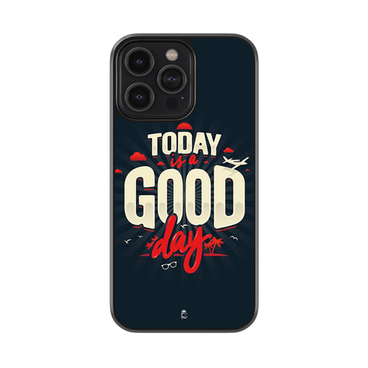 Today Is A Good Day glossy metal case