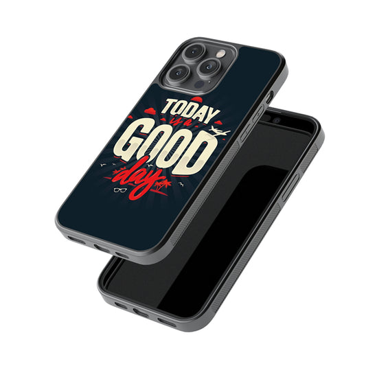 Today Is A Good Day glossy metal case