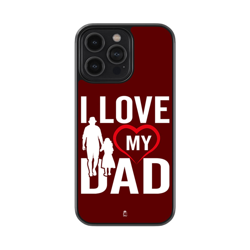 I love my Dad Glossy Metal Case