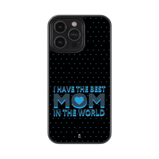 I Have the Best Mom in the World Glossy Metal Case