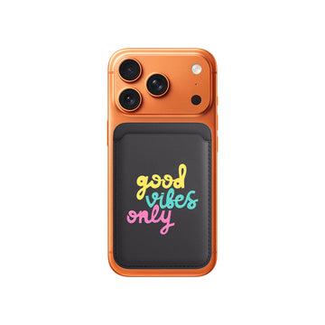 Good vibes Only Magsafe Wallet