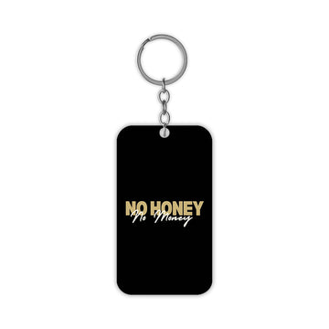 No Honey No Money Keychain