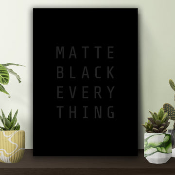 Matte Black Every Thing Poster