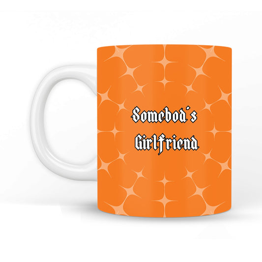 Somebody's Girlfriend Coffee Mug