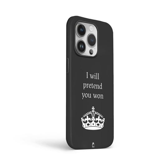 I'll Pretend You Won Flexible Soft Silicone Case
