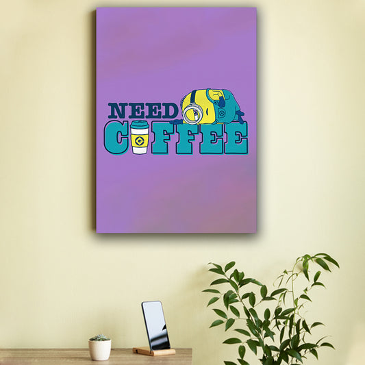 Need Coffee Poster