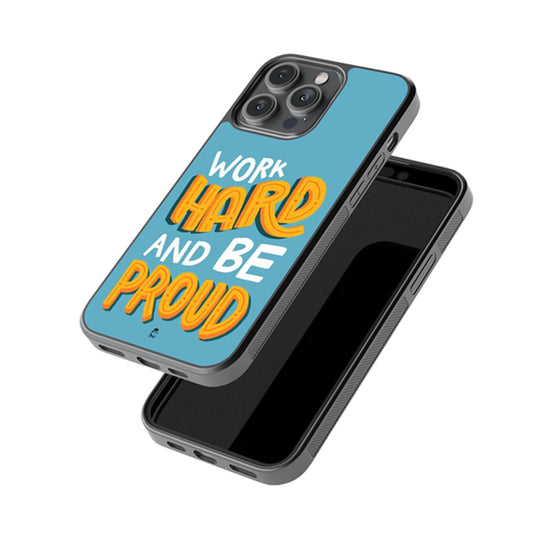 Work Hard And Be Proud Glossy Metal Case