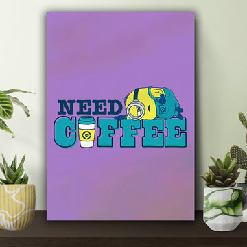 Need Coffee Poster