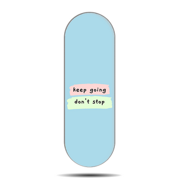 Keep Going Don't Stop Phone Slider Grip