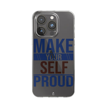 Make Yourself Proud Clear Silicone Case