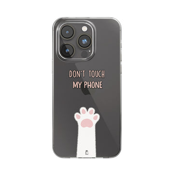 Don't Touch My Phone Clear Silicone Case