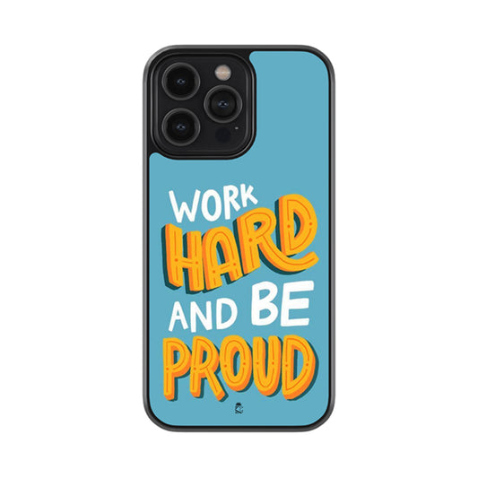 Work Hard And Be Proud Glossy Metal Case