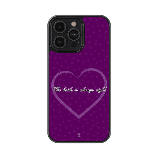The Bride is Always Right Glossy Metal Case