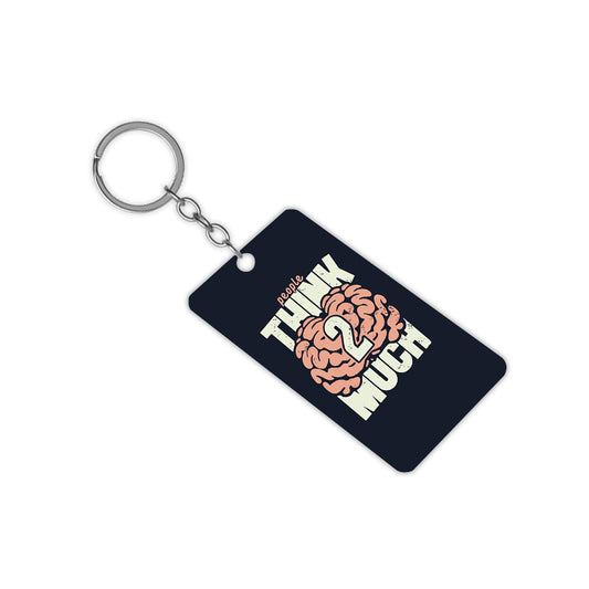 People Think 2 Much Keychain