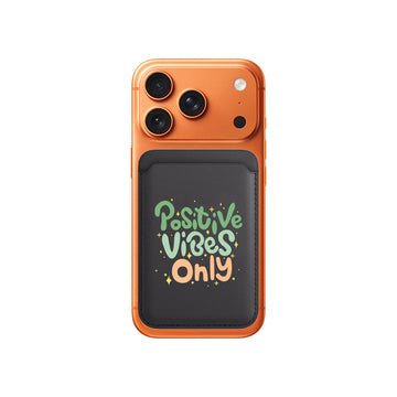 Positive vibes only Magsafe Wallet