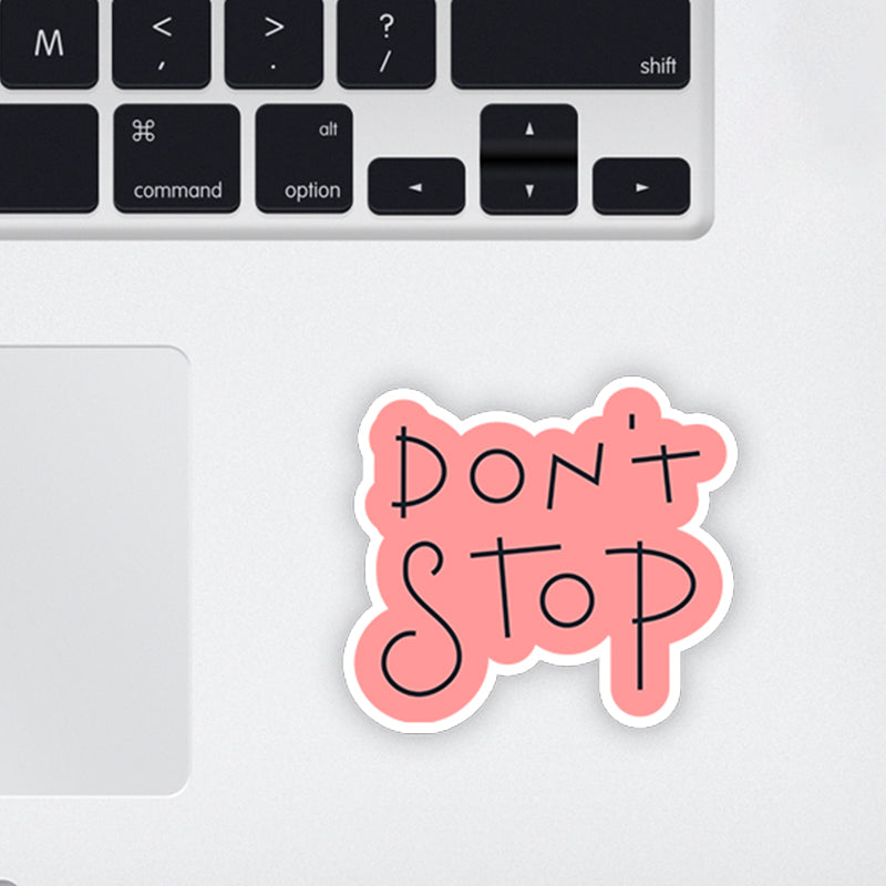 Don't Stop Laptop Sticker