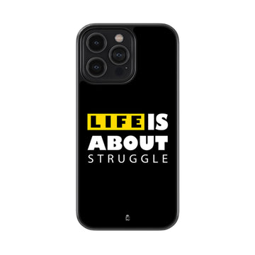 Life is About Struggle Glossy Metal Case