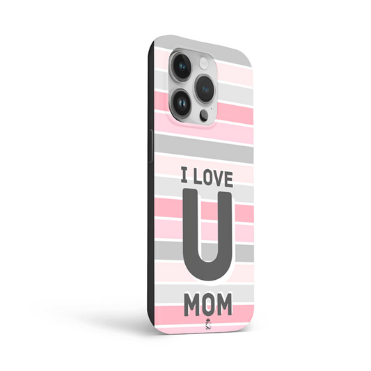 I Love U Mom Flexible Soft Silicone Case