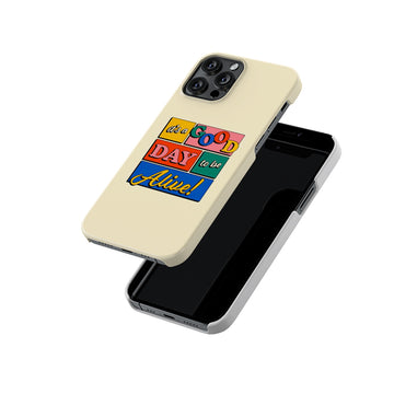 Good day to be alive Slim Hard Case